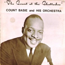 Пластинка Count Basie and his orchestra The Count at the Chatterbox